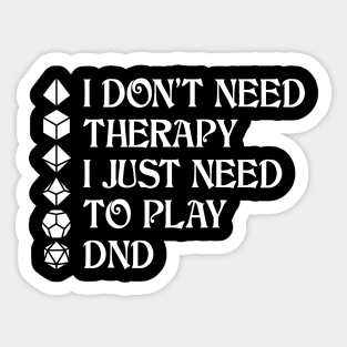 I Don't Need Therapy Sticker